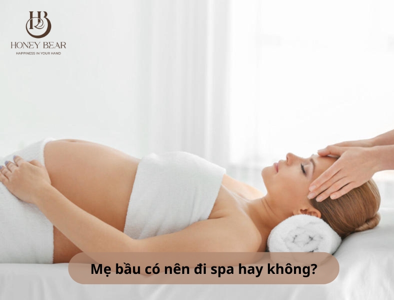 Mẹ bầu có nên đi spa hay không?