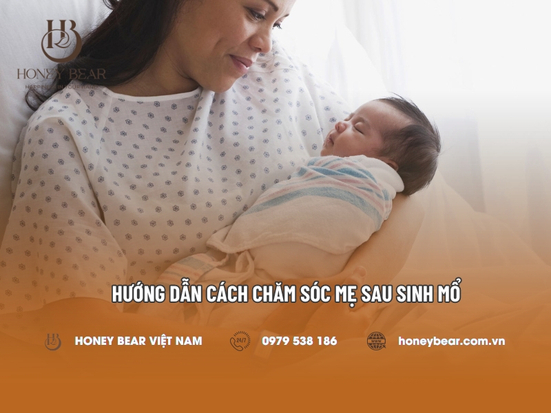 Hướng dẫn cách chăm sóc mẹ sau sinh mổ