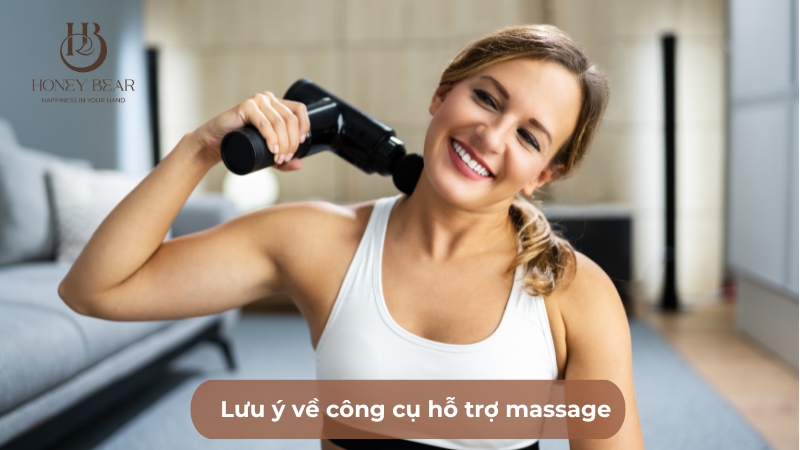Lưu ý về công cụ hỗ trợ massage