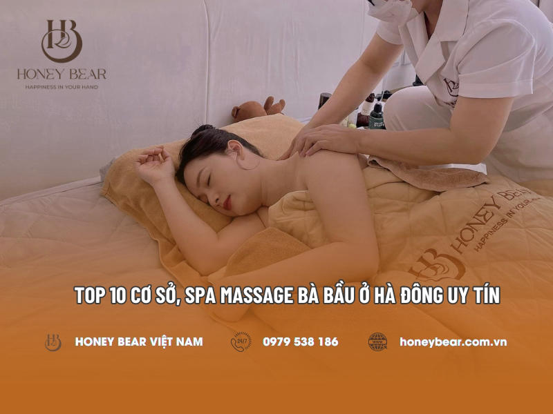 Top 10 cơ sở, spa massage bà bầu ở Hà Đông uy tín