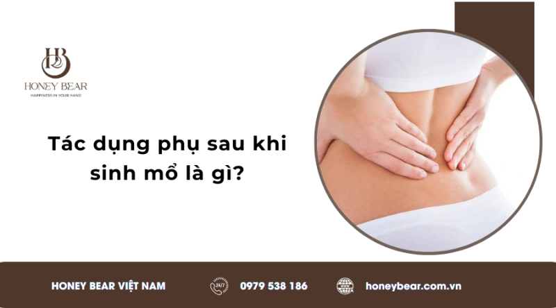 Tác dụng phụ sau khi sinh mổ là gì?