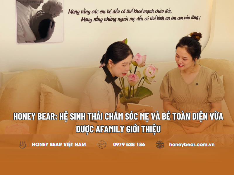 Honey Bear: Hệ sinh thái chăm sóc mẹ và bé toàn diện vừa được Afamily giới thiệu